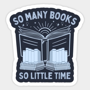 So Many Books, So Little Time - Funny Bookworm Nerd Saying Sticker